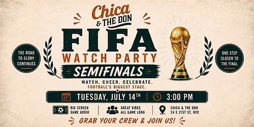CHICA & THE DON SEMI FINALS WORLD CUP WATCH PARTY!