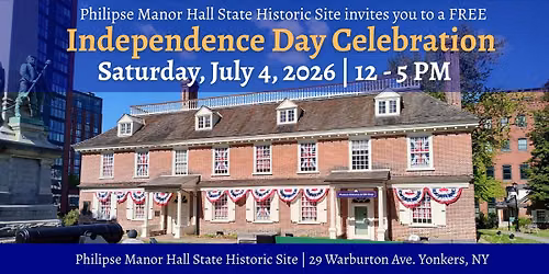 Independence Day Celebration at Philipse Manor Hall Downtown Yonkers