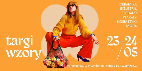 Targi WZORY w Elektrowni Powi\u015ble 24-24 maja