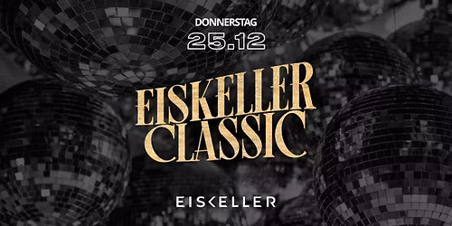 25.12. - EISKELLER CLASSIC