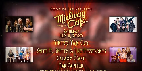The Midway Cafe - Vinto Van Go - The Fezztones - Galaxy Cake - Mad Painter
