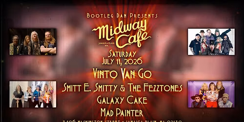 The Midway Cafe - Vinto Van Go - The Fezztones - Galaxy Cake - Mad Painter