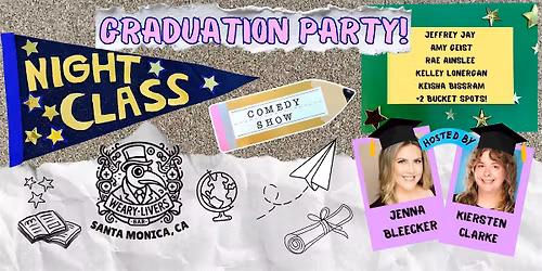 Night Class Comedy Show - Grad Party at Weary Livers!