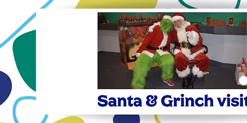 Santa and Grinch Visit