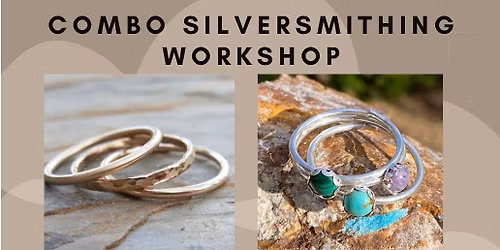 Combo Silversmithing Workshop 