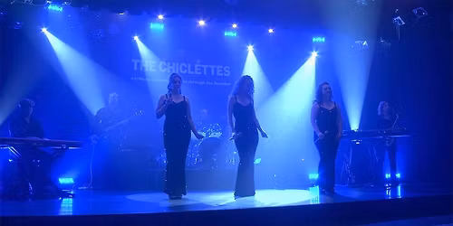 Pop Divas Through The Decades Featuring THE CHICLETTES~ FREE OUTDOOR CONCERT