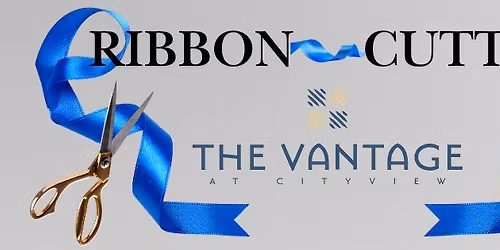 Ribbon Cutting \u2014 The Vantage at Cityview