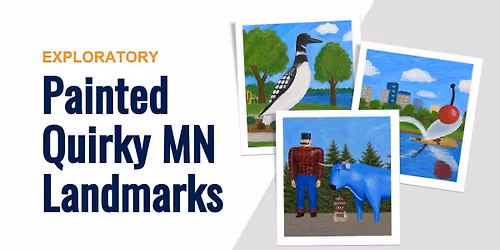 Exploratory: Painted Quirky Minnesota Landmarks