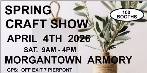 Morgantown Armory Spring Art & Craft Show