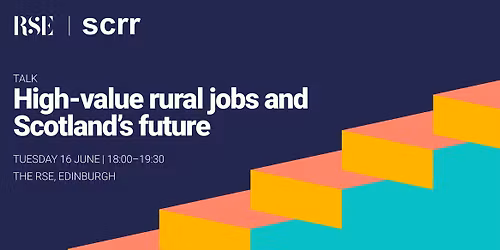 High-value rural jobs and Scotland\u2019s future | In person