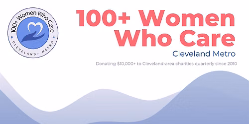 100+ Women Who Care Cleveland - Fall 2026 Meeting