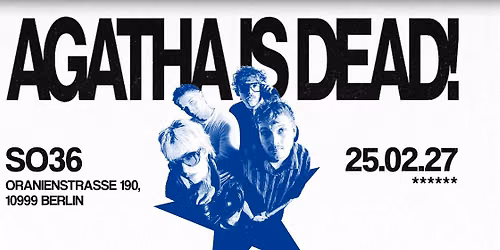AGATHA IS DEAD! | SO36 - Berlin