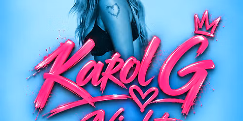 KAROL G THEMED NIGHT @ THE ROSE NYC (18+)