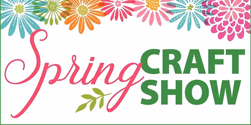 Spring Craft Show!!! (Vendors Needed!!!)