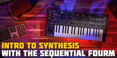 Hands-on Intro to Synthesis Workshop with the Sequential Fourm