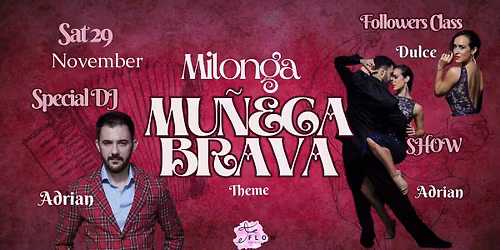 Mu\u00f1eca Brava Milonga Season Finale, Workshop, SHOW and guest DJ