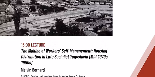 THE MAKING OF WORKERS\u2019 SELF-MANAGEMENT: HOUSING DISTRIBUTION IN LATE SOCIALIST YUGOSLAVIA