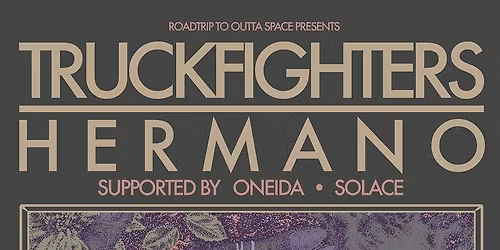 Truckfighters + Hermano + Oneida + Solace I Arena Wien
