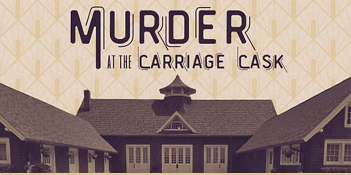 Murder at the Carriage Cask: A Speakeasy Murder Mystery