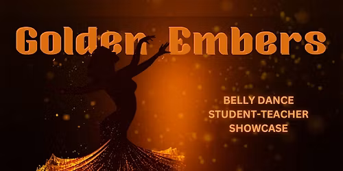 Golden Embers Belly Dance Showcase