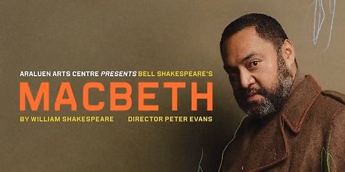 Araluen Arts Centre presents Bell Shakespeare\u2019s Macbeth By William Shakespeare Director Peter Evans