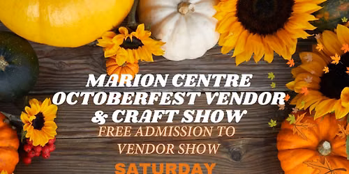 Octoberfest Vendor & Craft Show Marion Centre