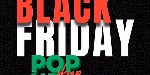 Black Friday Pop Up Shop
