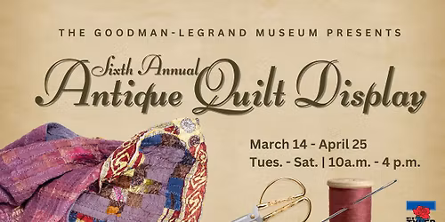 Sixth Annual Antique Quilt & Embroidery Display