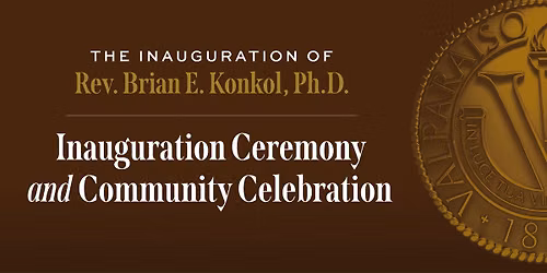 Presidential Inauguration of Rev. Brian E. Konkol, Ph.D.