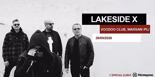 LAKESIDE X | TOUR 2026 | Warsaw \/PL\/ + special guest HIROSZYMA