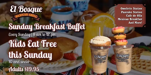 \ud83c\udf89\ud83c\udf2e First Sunday Fiesta: Mexican Breakfast Buffet (Kids Eat Free!)