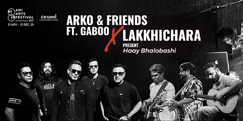 Haay Bhalobashi: Arko & Friends x Lakkhichara