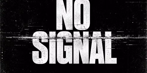 \ud83d\udce1 NO SIGNAL 