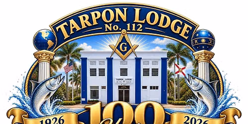 Tarpon Lodge No. 112 Centennial Building Celebration \u2022 1926\u20132026