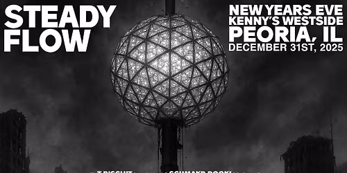 Steady Flow - New Years Eve at Kenny's Westside with T BISCUIT & Schmakd Dooki