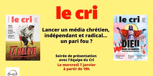 Le Cri \u00e0 Bruxelles : lancer un m\u00e9dia chr\u00e9tien, ind\u00e9pendant et radical... un pari fou ?