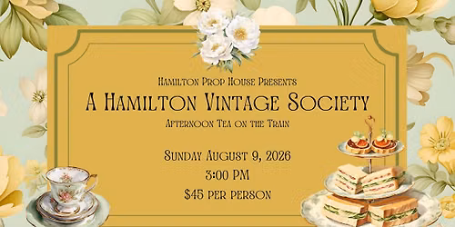 Tea on the Train - Hamilton Vintage Society EXCLUSIVE