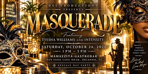 DAT Masquerade Day Party Featuring Tyesha Williams and Intensity!