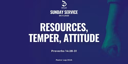 Resources, Temper, Attitude (Proverbs 14:28-31) by Pastor Dinh Quang Lap