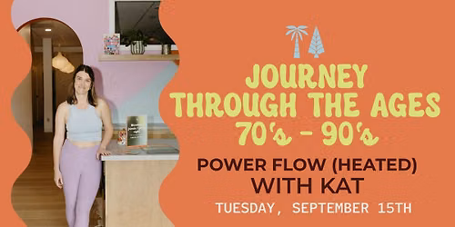 Journey Through the Ages: 70's - 90's (Power Flow-heated)