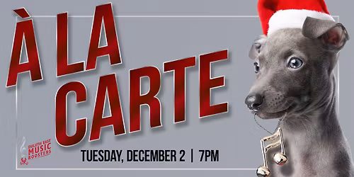 \u00c0 la Carte Holiday Concert!