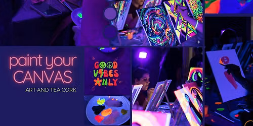 PAINT YOUR OWN CANVAS - NEON PAINT EXPERIENCE
