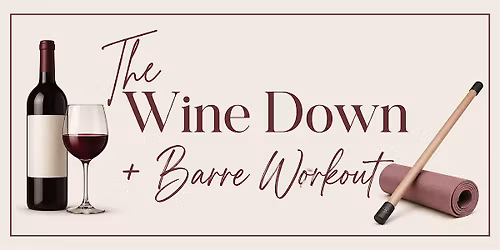The Wine Down + Barre Workout: Trap, Soca, R&B & Reset