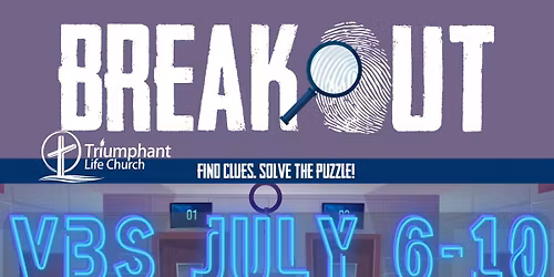 Break Out VBS (FREE GRADES K- 6TH)