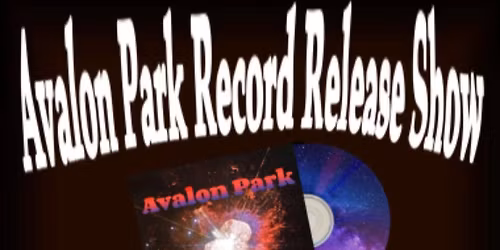 Avalon Park Record Release 