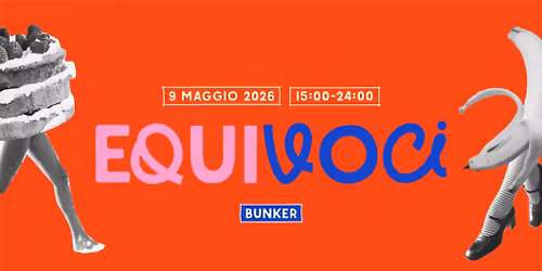 Equi.Voci - All Freaks Free @Bunker \/ INGRESSO GRATUITO \/ Sab 9 mag