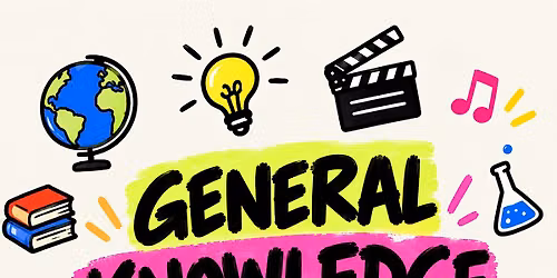 GENERAL KNOWLEDGE TRIVIA NIGHT