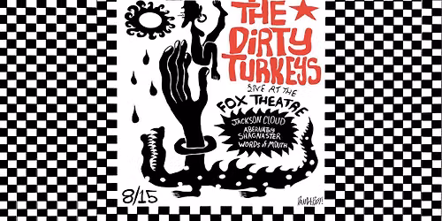 The Dirty Turkeys with Jackson Cloud, Abernathy Shagnaster, Words Of Mouth | The Fox Theatre