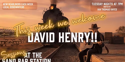Sessions at The Sand Bar Station - Featuring DAVID HENRY!