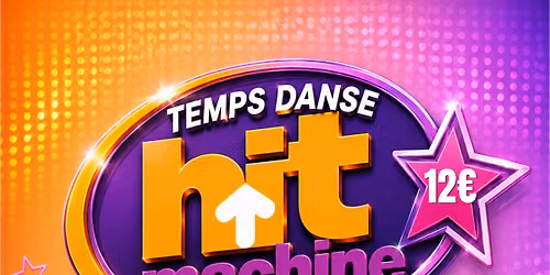 TEMPS DANSE HIT MACHINE 2026